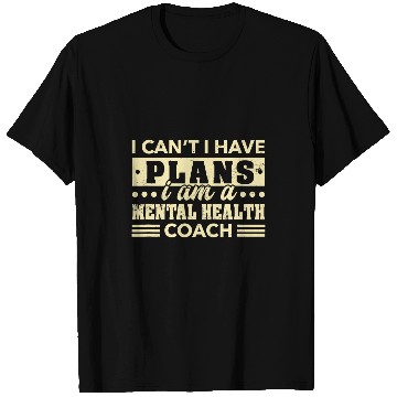 Discover I Cant I Have Plans Mental Health Coachs Funny Psychologist 5 T-Shirts