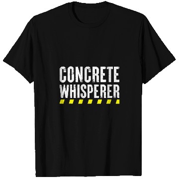 Discover Construction Work Concrete Whisperer T-Shirts