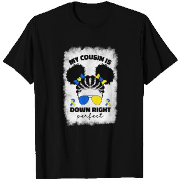 Discover Afro My Cousin Is Down Right Perfect Down Syndromes Awareness T-Shirts