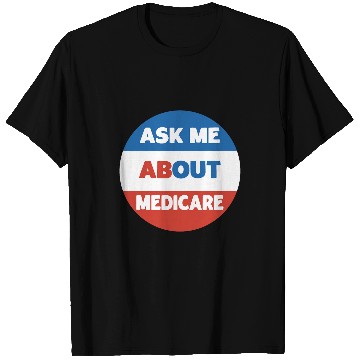 Discover Ask Me About Medicare Social Security Worker T-Shirts
