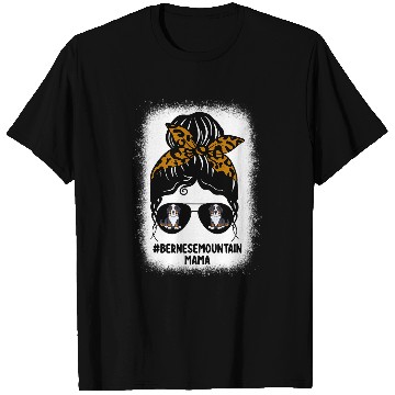 Discover Bleached Bernese Mountain Mama Messy Bun Glasses Dog Owner T-Shirts