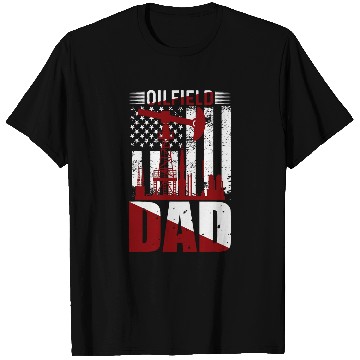 Discover Oilfield Worker Rig Roughneck Oilfield Dad 1 T-Shirts