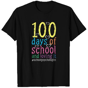Discover 100 Days Of School And Loving It School Psychologist T-Shirts