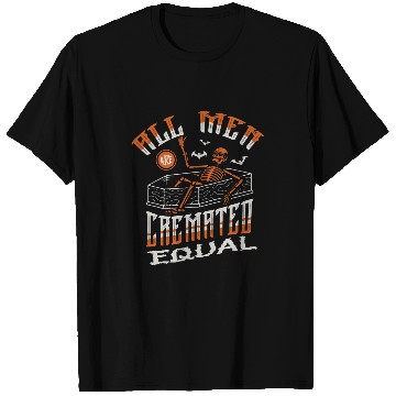 Discover All Men Are Cremated Equal Mortician Coffin Morgue Worker T-Shirts
