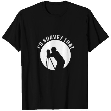 Discover Id Survey That Cartographer Land Examiner Land Surveyor T-Shirts