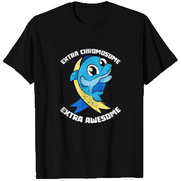 Discover Extra Chromosome Extra Awesome Dolphin Down Syndromes T-Shirts