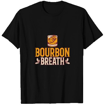 Discover Bourbon Lovers With Bourbon Breath T-Shirts