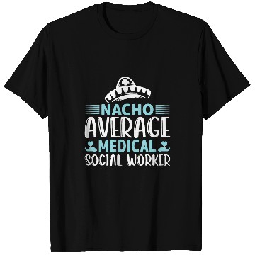 Discover Nacho Average medicals Social Worker Cinco De Mayo T-Shirts