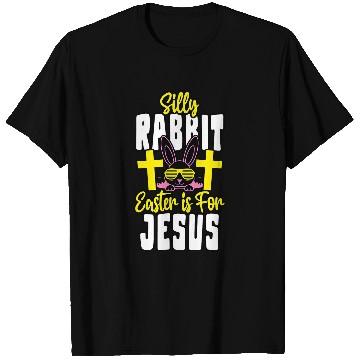 Discover Christian Silly Rabbit Easter Is For Jesus Easter Day Religious 31 Christ T-Shirts