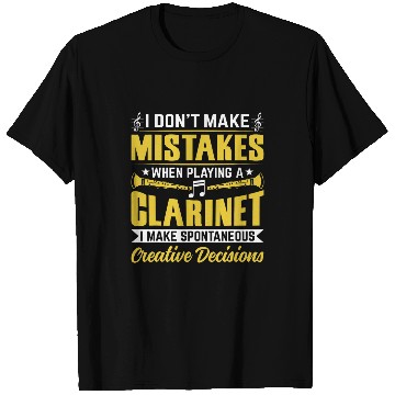 Discover Dont Make Mistakes Playing a Clarinet Creative Decisions 21 T-Shirts