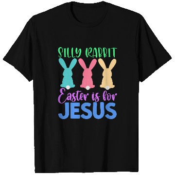Discover Christian Silly Rabbit Easter Is For Jesus Easter Sunday Christ T-Shirts