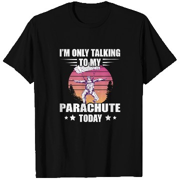 Discover Skydiving Gift Im Only Talking Sunset Paragliding Parachute T-Shirts