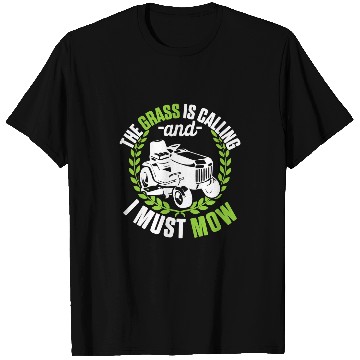 Discover Tractor driving Mowing Tractor The Grass Is Calling And I Must Mow T-Shirts