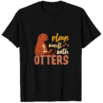 Discover Otters Plays Well With Otters Animal Lover Funny Sea Otter Fan T-Shirts