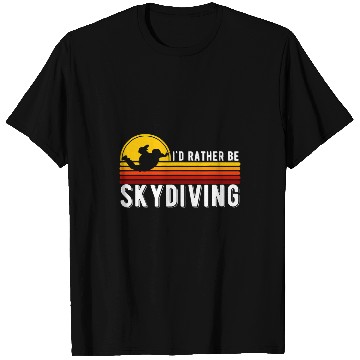 Discover Skydiving Gift Id Rather Be Skydiving Retro vintages Skydive T-Shirts