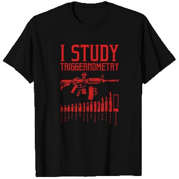 Discover Funny I Study Triggernometry Gift For Men Women guns Lovers 1 T-Shirts