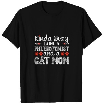 Discover Cat Mom Funny Phlebotomist Phlebotomy technician Tech nurses T-Shirts