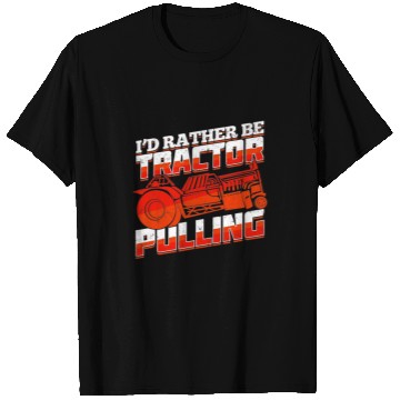 Discover Tractor driving Id Rather Be Tractor Pulling T-Shirts