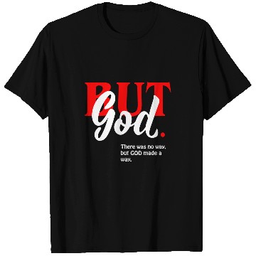 Discover Christian But God Made A Way Christian God Lovers Christ T-Shirts