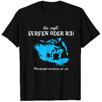 Discover Surf Life Mens Surfer said surfing or I surf T-Shirts
