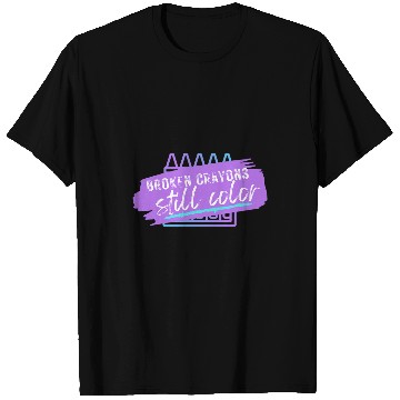 Discover Broken Crayons Still Color T-Shirts