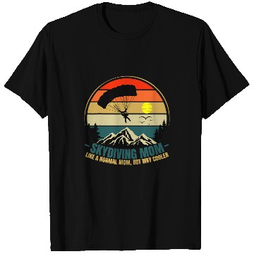 Discover Skydiving Gift Mom Skydiving like a normal Mom but way cool T-Shirts