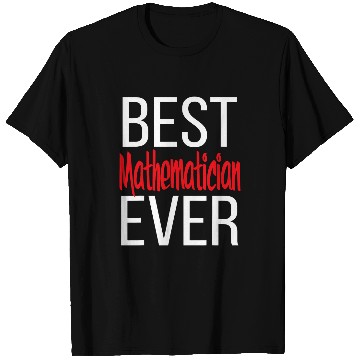 Discover bests Mathematician Ever I Love Math Math Kid Person T-Shirts