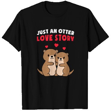 Discover Otters Just An Otter Love Story Valentines Day 2 T-Shirts
