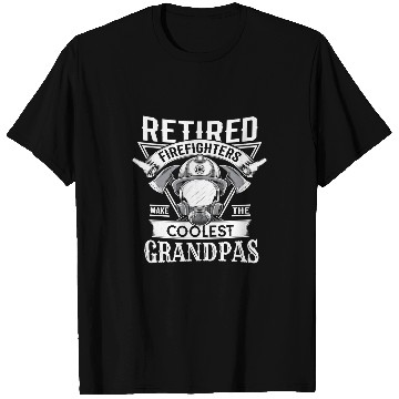 Discover Fireman Firefighter Retired firefighter and make the coolest granpa 143 Firemen T-Shirts