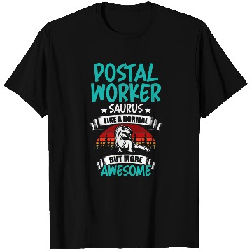Discover Postal Worker Saurus Like Normal T Rexs Dinosaur T-Shirts