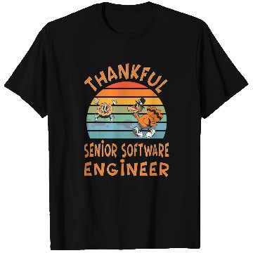 Discover Senior Software Engineer Job Funny Thanksgiving T-Shirts