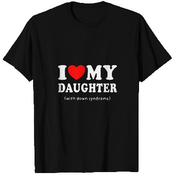 Discover I Love My Daughter With Down Syndromes Awareness T-Shirts
