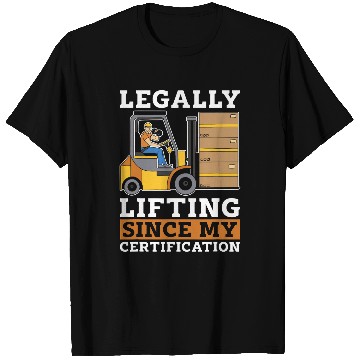 Discover Forklift Operator Lifting Forklifter Forklift Certified T-Shirts
