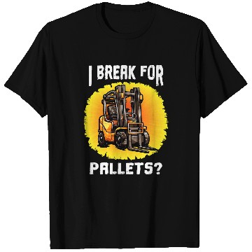 Discover Certified Forklift Operator I Brake For Pallets Forklifter T-Shirts