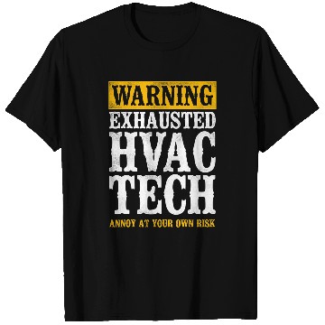 Discover HVAC Technician Tech vintages Warning Exhausted Hvac Tech T-Shirts