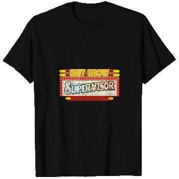 Discover Shit Show Supervisor Funny Sarcastic Shit Show Supervisor 1 T-Shirts