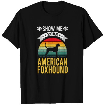 Discover Show Me Your American Foxhound Dog Lover T-Shirts