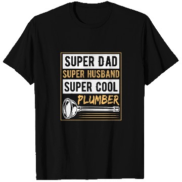 Discover Super Dad Super Husband Plumber T-Shirts