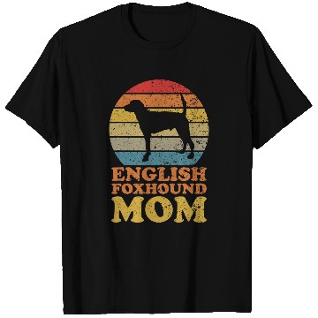 Discover English Foxhound Dog Mom T-Shirts