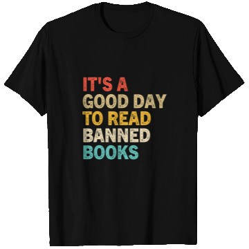 Discover Reading Book Its A Good Day To Read Banned Books Bibliophile Bookish Reader T-Shirts
