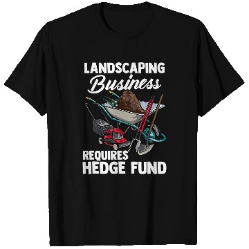 Discover Lawn Care Mowing Design For LandscaperRequires Hedge Fund 328 T-Shirts