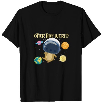 Discover Otters This World Space Planets Astronomy Astronaut T-Shirts
