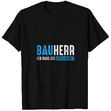 Discover Builder Ich Baue Sie Decides T-Shirts