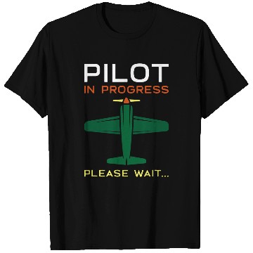 Discover Pilot In Progress Please Wait for Flight School Student T-Shirts