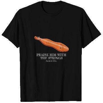 Discover Appalachian Music Praise Him With The Strings Dulcimer T-Shirts