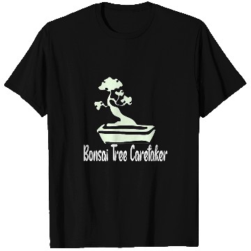 Discover Bonsai Tree Caretaker T-Shirts