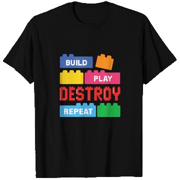 Discover Build Play Destroy Repeat Brick Builder Block Master Builder T-Shirts