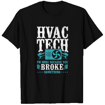 Discover HVAC Technician Tech vintages Hvac Tech Im Here Because You T-Shirts