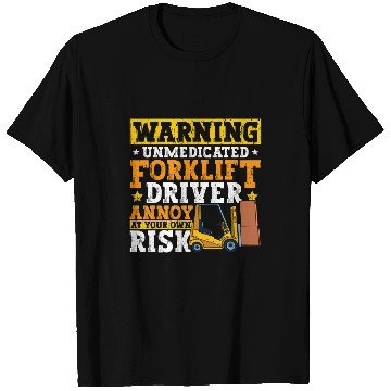 Discover Certified Forklift Operator Forklift Driver Quote Warehouse 25 T-Shirts