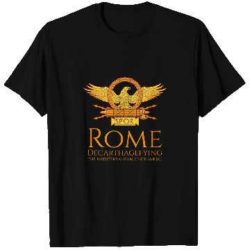 Discover Ancient Rome Decarthagefying The Mediterranean Since 264BC T-Shirts